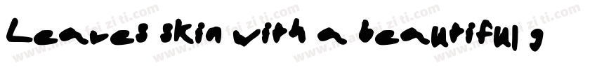 Leaves skin with a beautiful glow字体转换